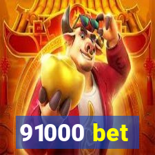 91000 bet